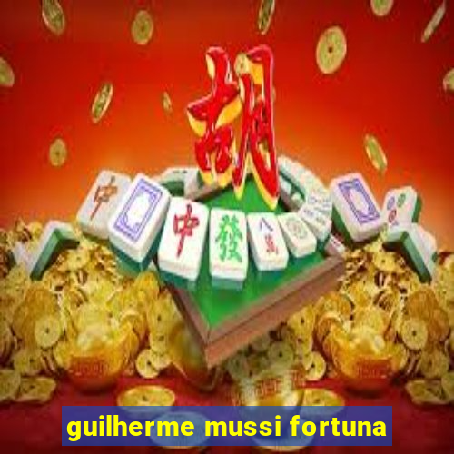 guilherme mussi fortuna